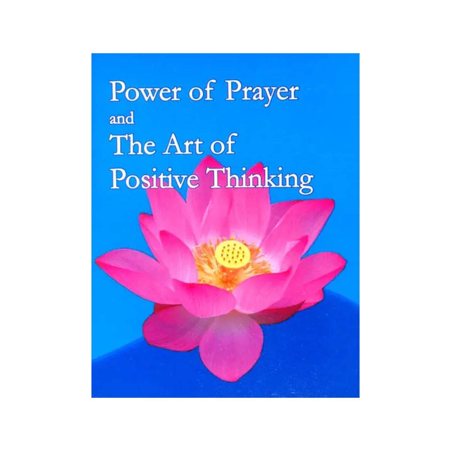 The Power Of Prayer And The Art Of Positive Thinking - Totally Indian