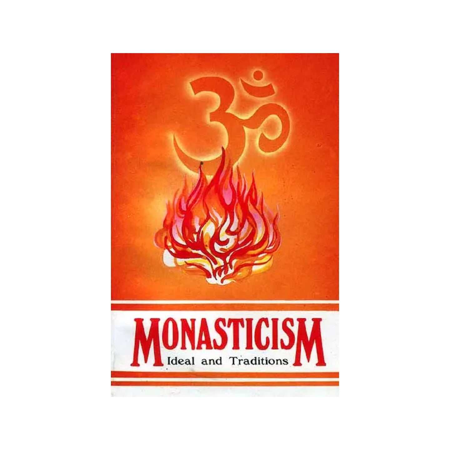 Monasticism: Ideal And Traditions - Totally Indian