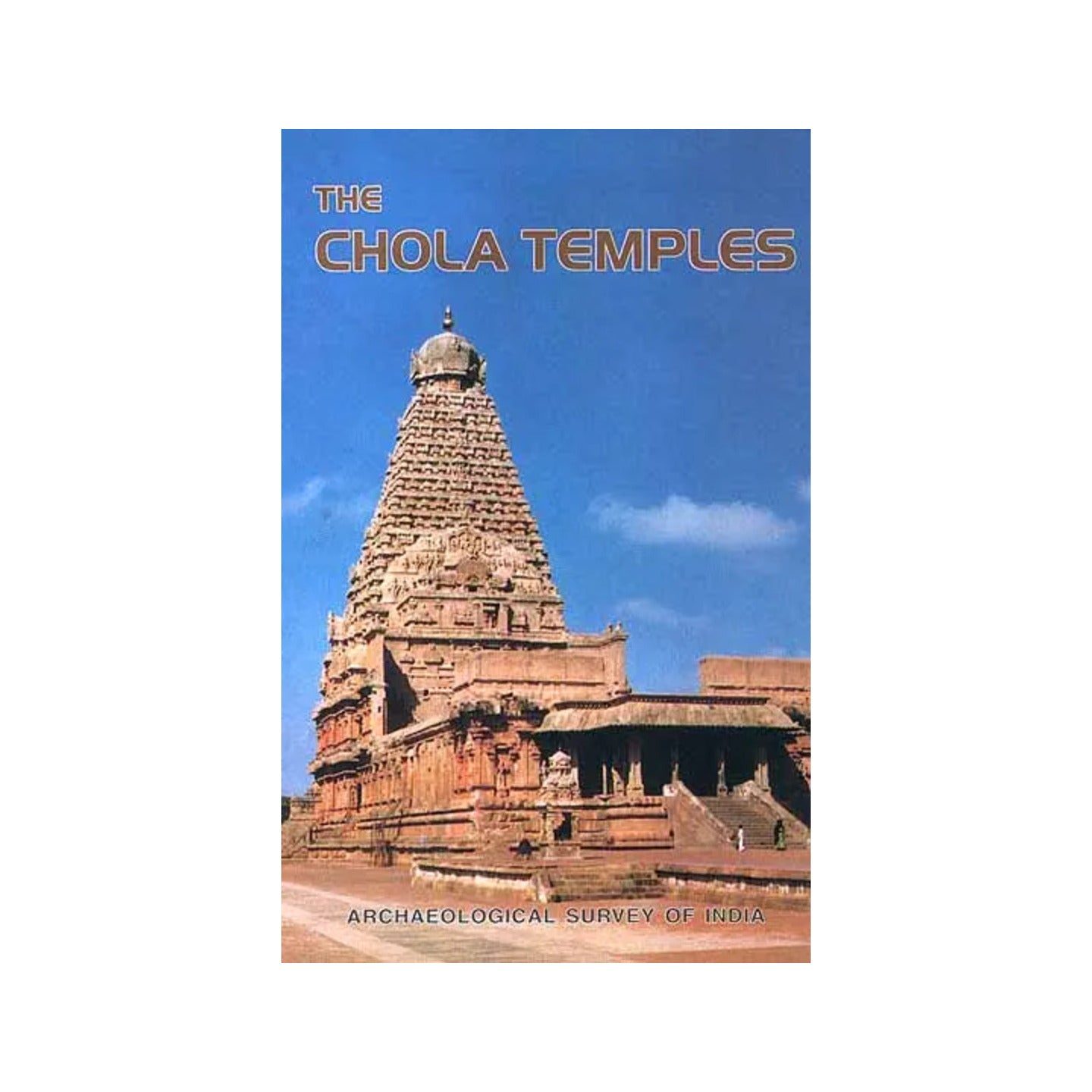 The Chola Temples - Totally Indian