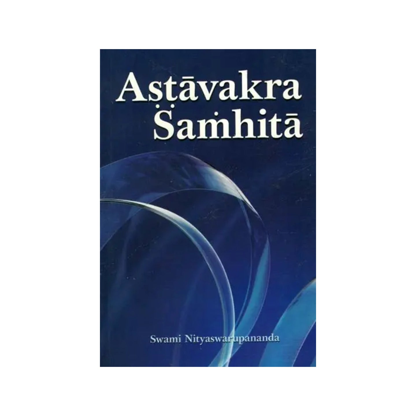 Astavakra (Ashtavakra) Samhita - Totally Indian