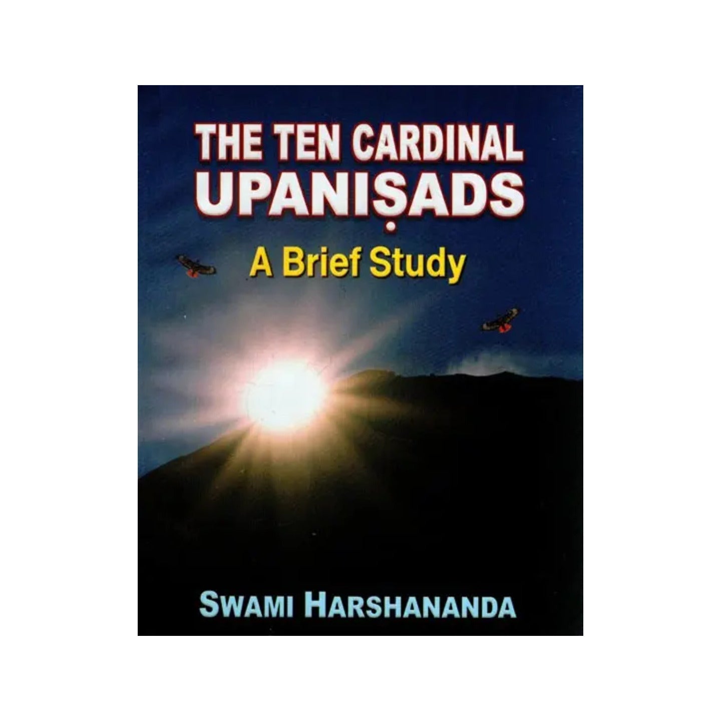 The Ten Cardinal Upanisads: A Brief Study - Totally Indian