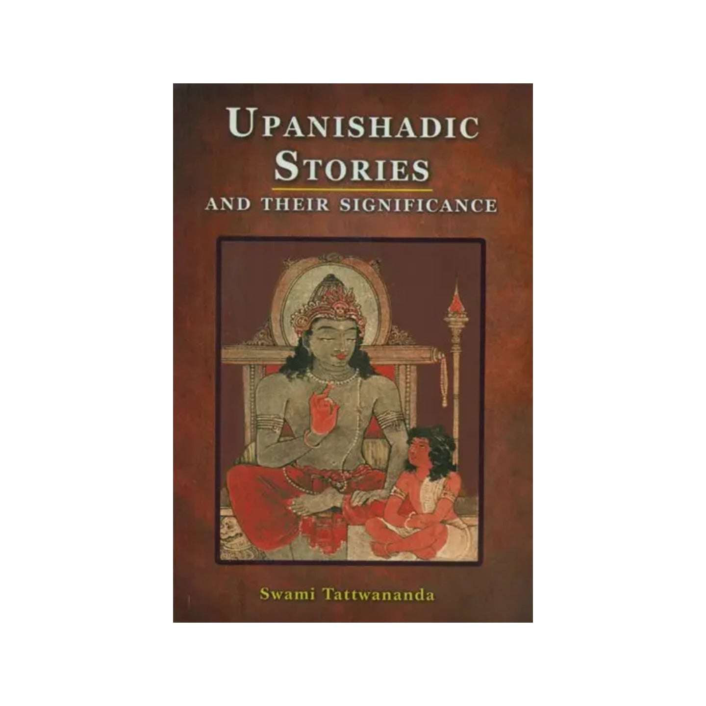 Upanishadic Stories And Their Significance - Totally Indian