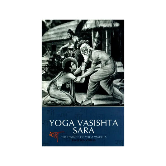 Yoga Vasishta Sara: The Essence Of Yoga Vasishta - Totally Indian