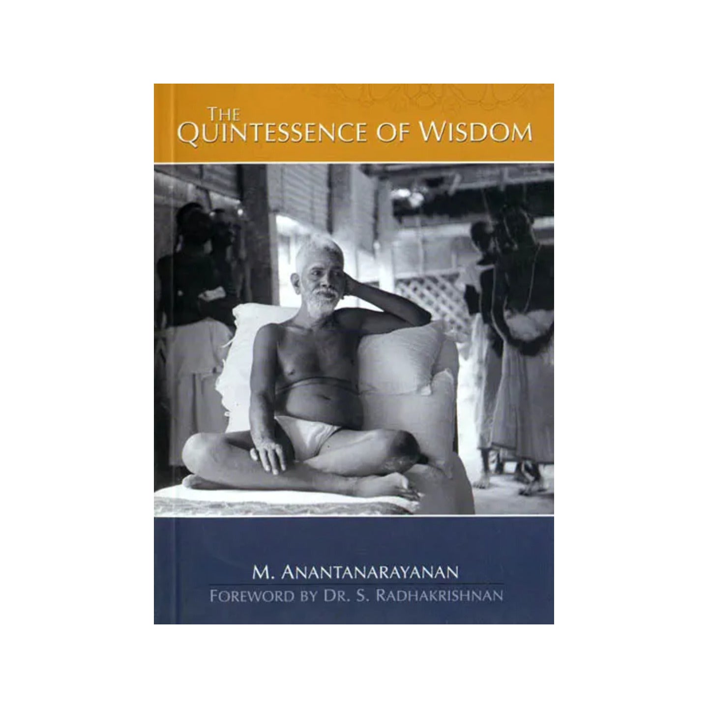 The Quintessence Of Wisdom Or The Thirty Verses Of Sri Ramana - Totally Indian