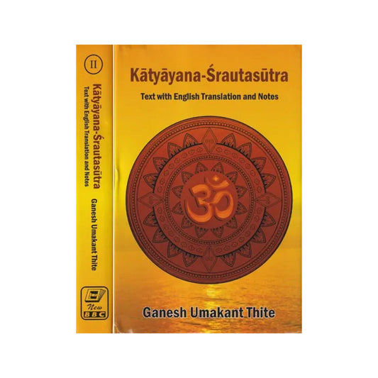 Katyayana-srautasutra: Text With English Translation And Notes (Set Of 2 Volumes) - Totally Indian