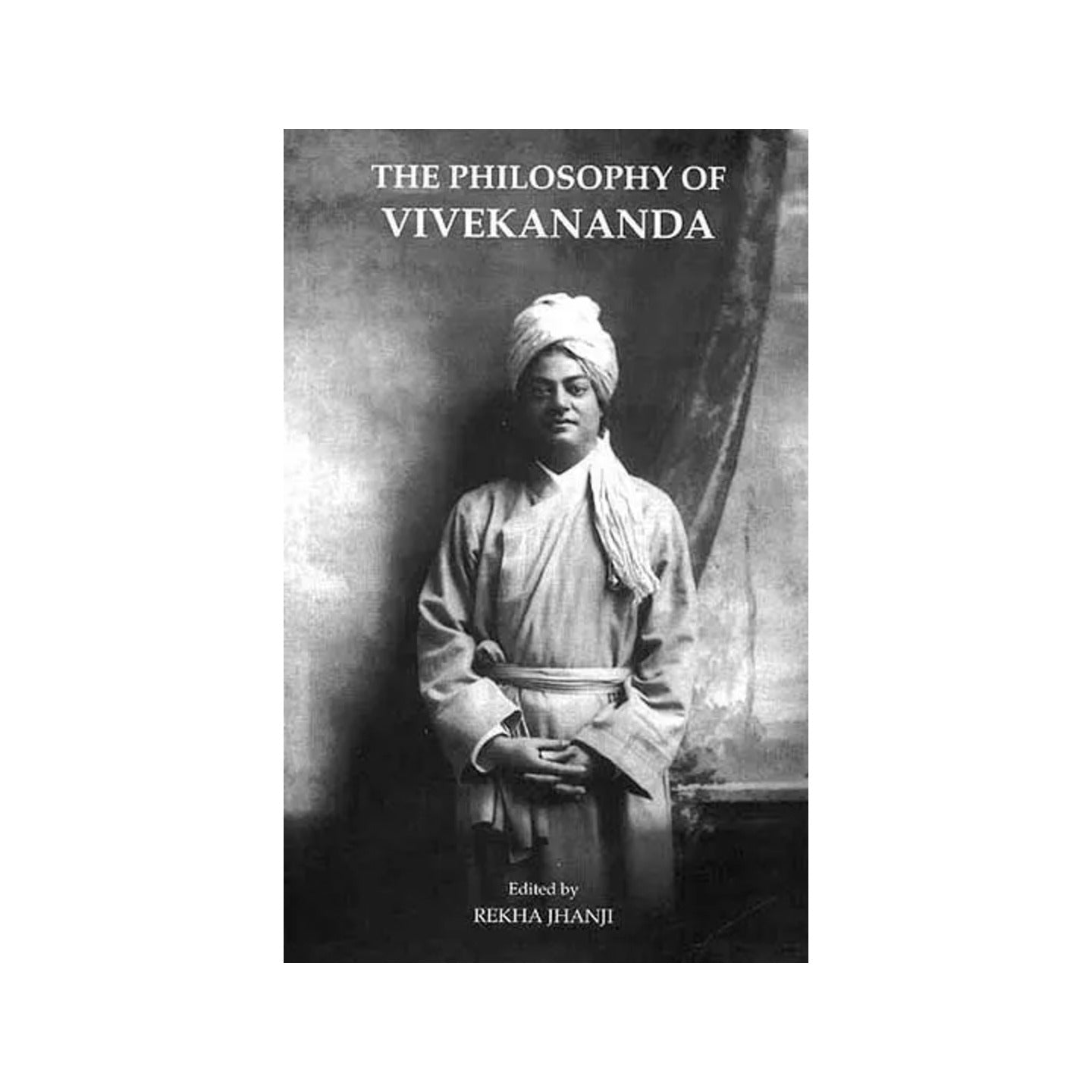 The Philosophy Of Vivekananda - Totally Indian