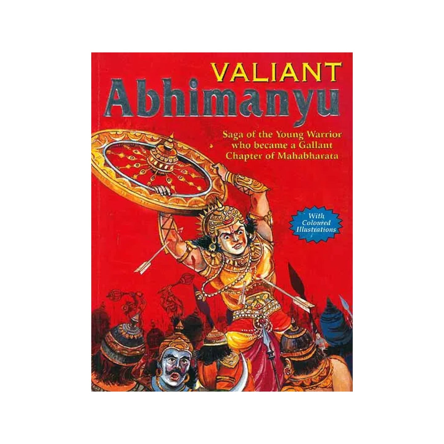 Valiant Abhimanyu (Saga Of The Young Warrior Who Became A Gallant Chapter Of Mahabharata) - Totally Indian