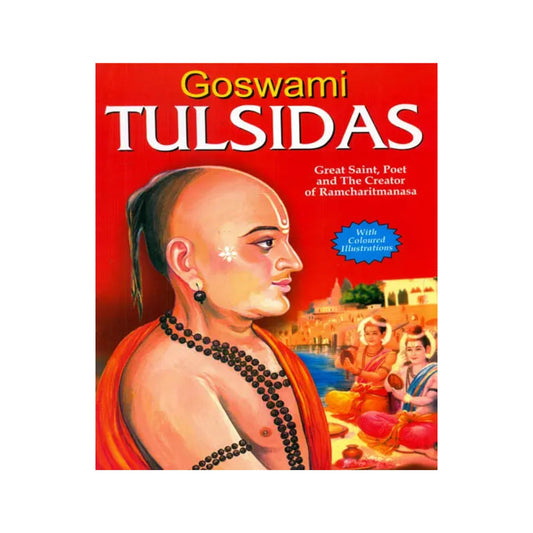 Goswami Tulsidas (Great Saint, Poet And The Creator Of Ramcharitmanasa) - Totally Indian