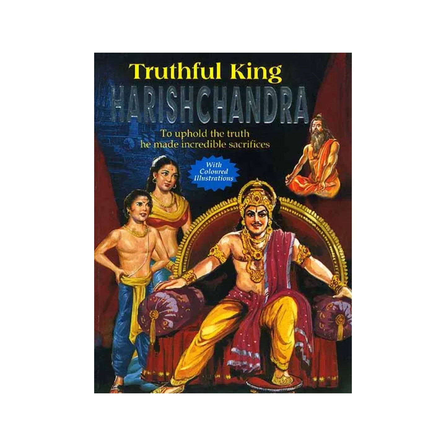 Truthful King Harishchandra (To Uphold The Truth He Made Incredible Sacrifices) - Totally Indian