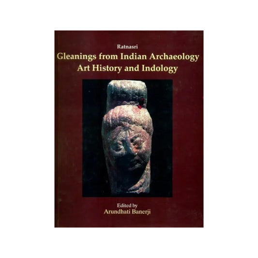 Ratnasri- Gleaning From Indian Archaeology, Art History And Indology (Papers Presented In Memory Of Dr. N.r. Banerjee) - Totally Indian