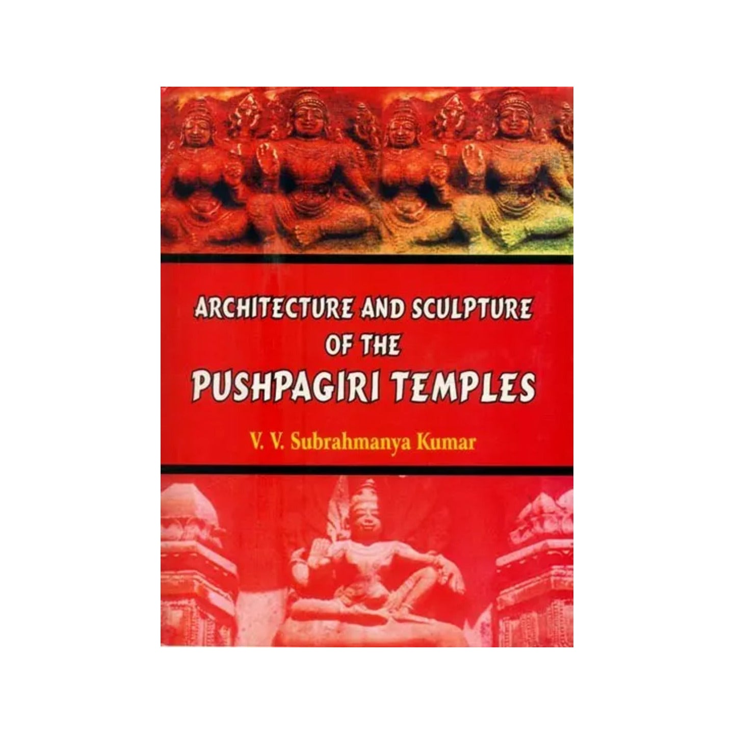 Architecture And Sculpture Of The Pushpagiri Temples - Totally Indian