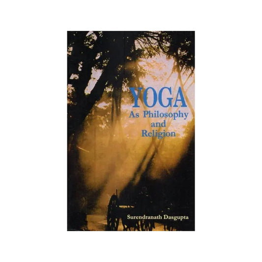 Yoga As Philosophy And Religion - Totally Indian