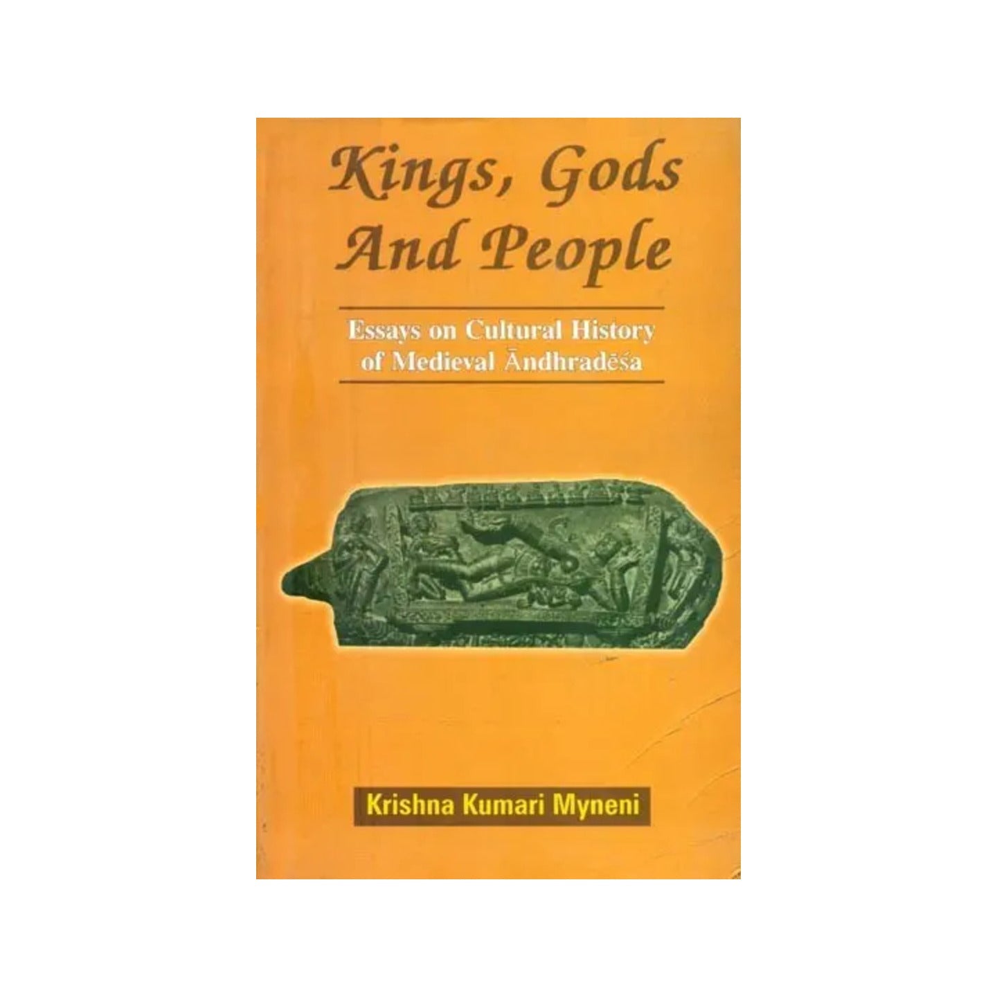 Kings, Gods And People- Essays On Cultural History Of Medieval Andhradesa - Totally Indian