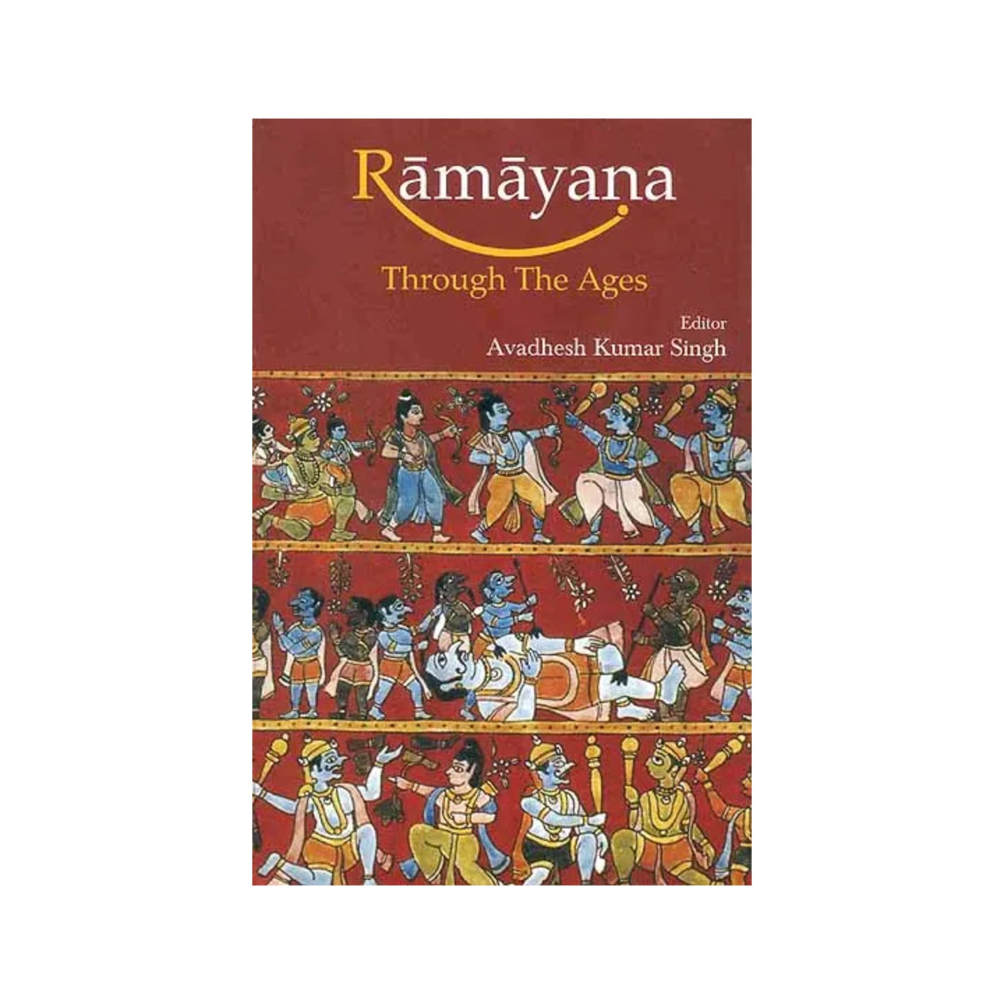 Ramayana Through The Ages - Totally Indian