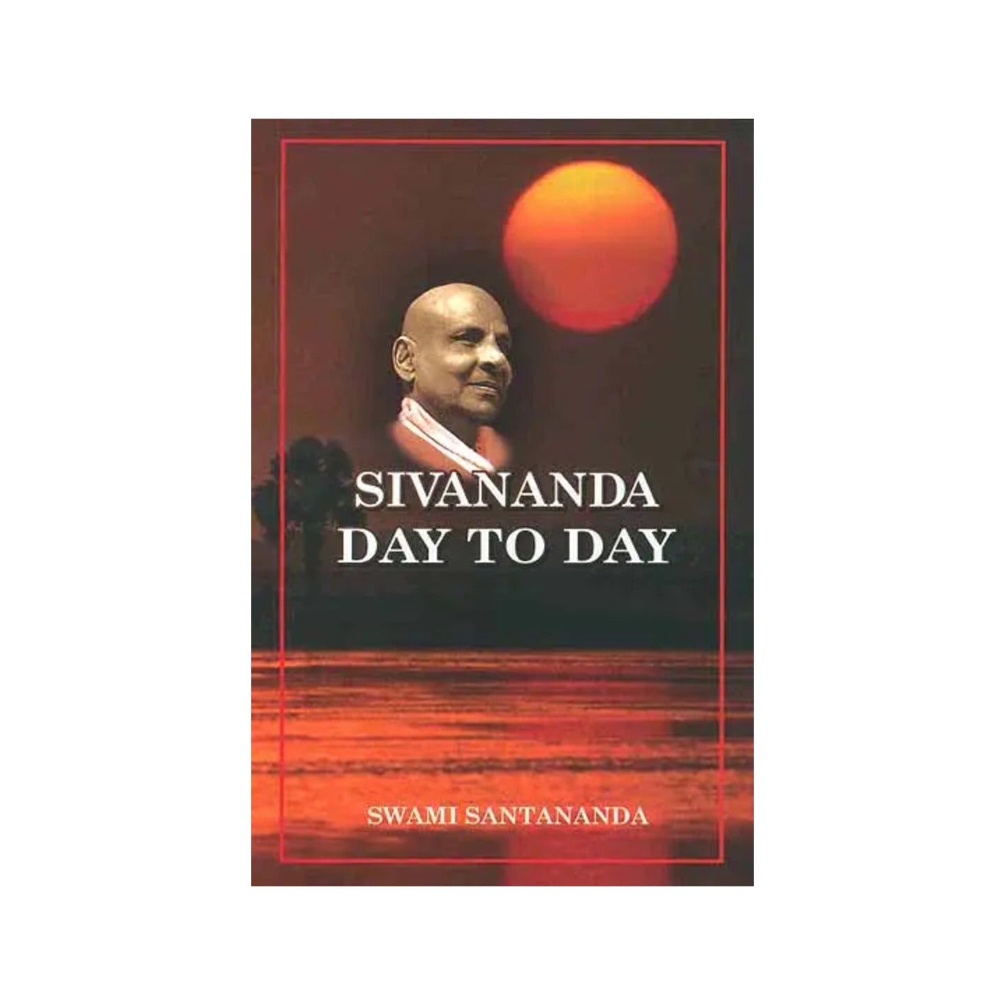 Sivananda Day-to-day - Totally Indian