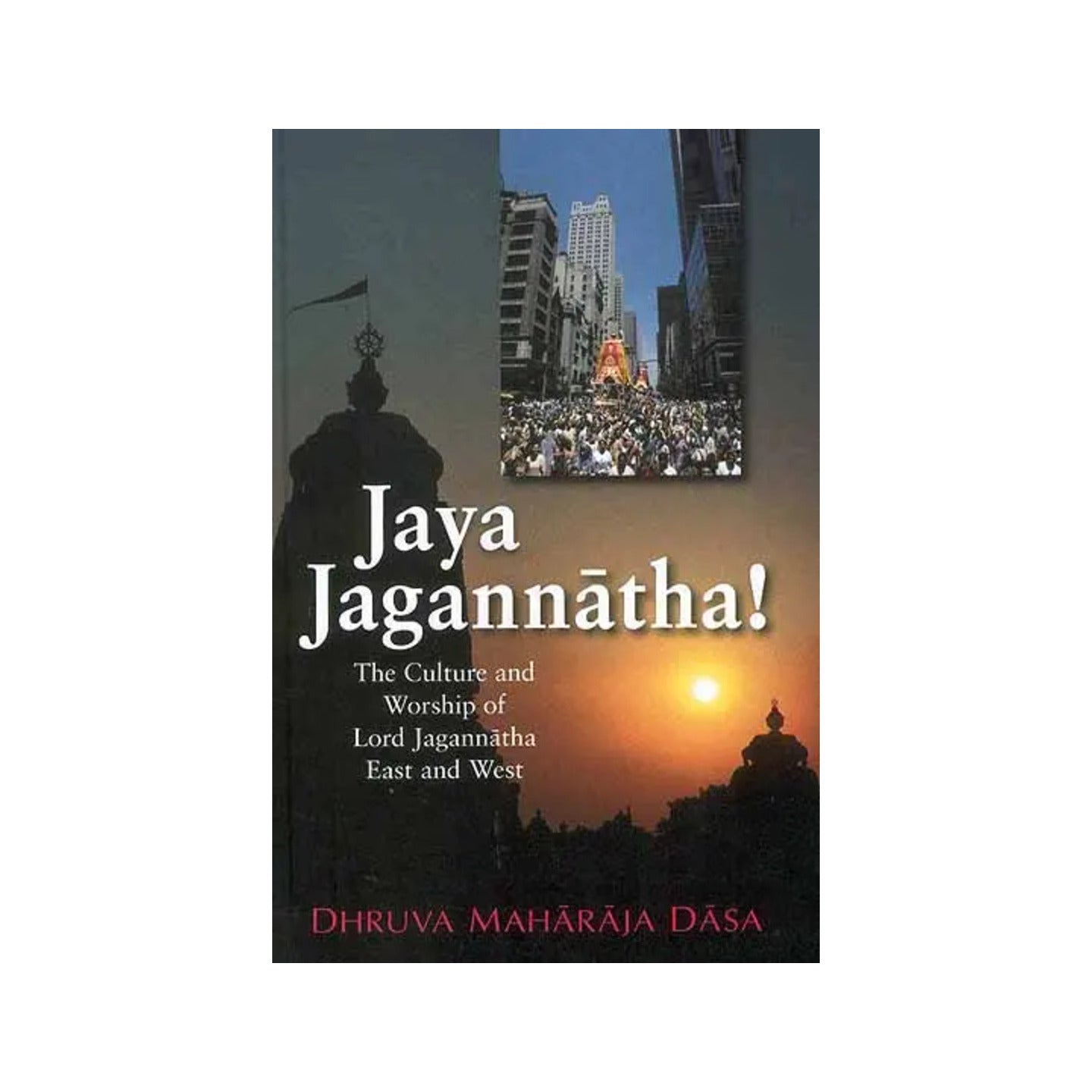 Jaya Jagannatha (The Culture And Worship Of Lord Jagannatha East And West) - Totally Indian