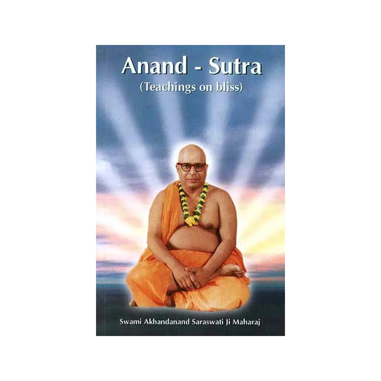 Anand-sutra (Teachings On Bliss) - Totally Indian