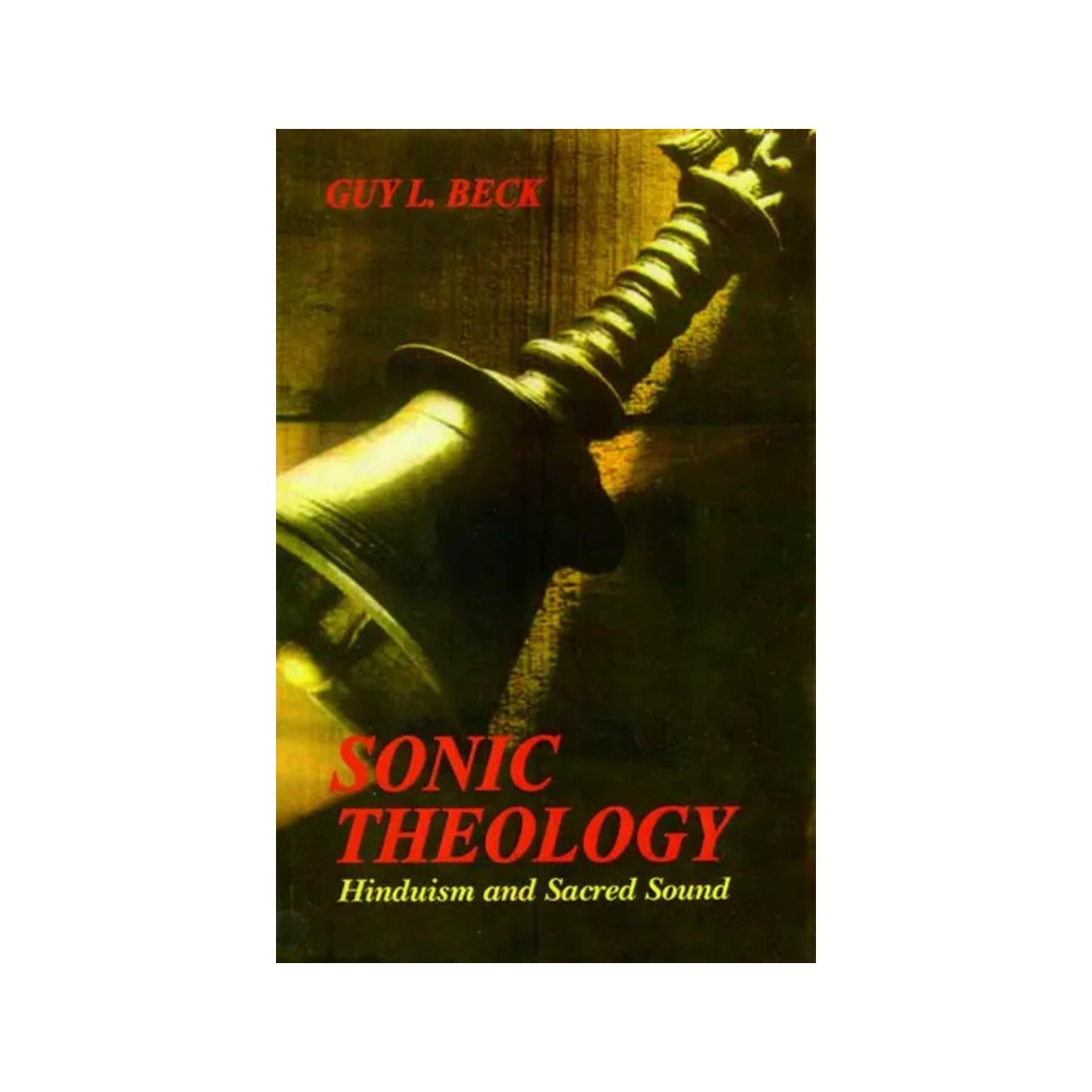 Sonic Theology (Hinduism And Sacred Sound) - Totally Indian