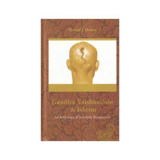 Gaudiya Vaishnavism And Iskcon (An Anthology Of Scholarly Perspectives) - Totally Indian