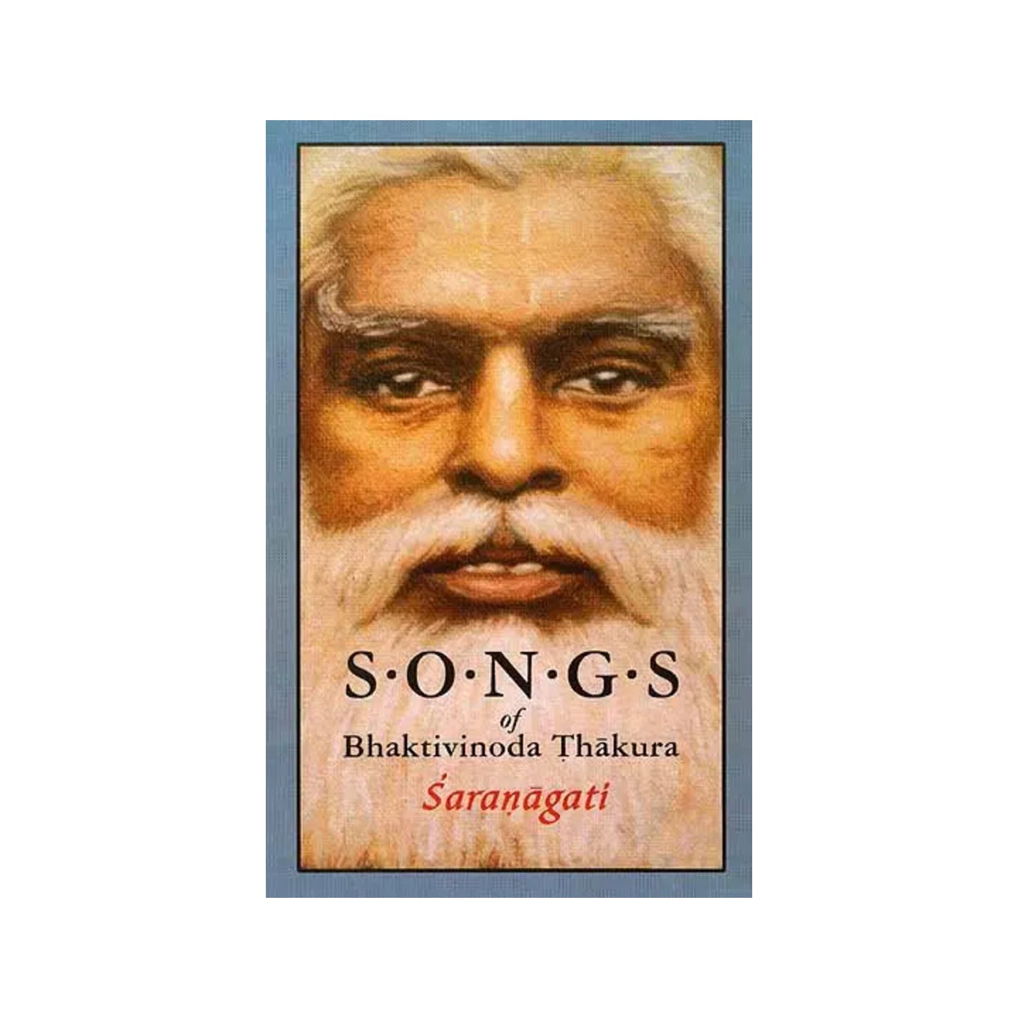 Saranagati: Songs Of Bhaktivinoda Thakura - Totally Indian