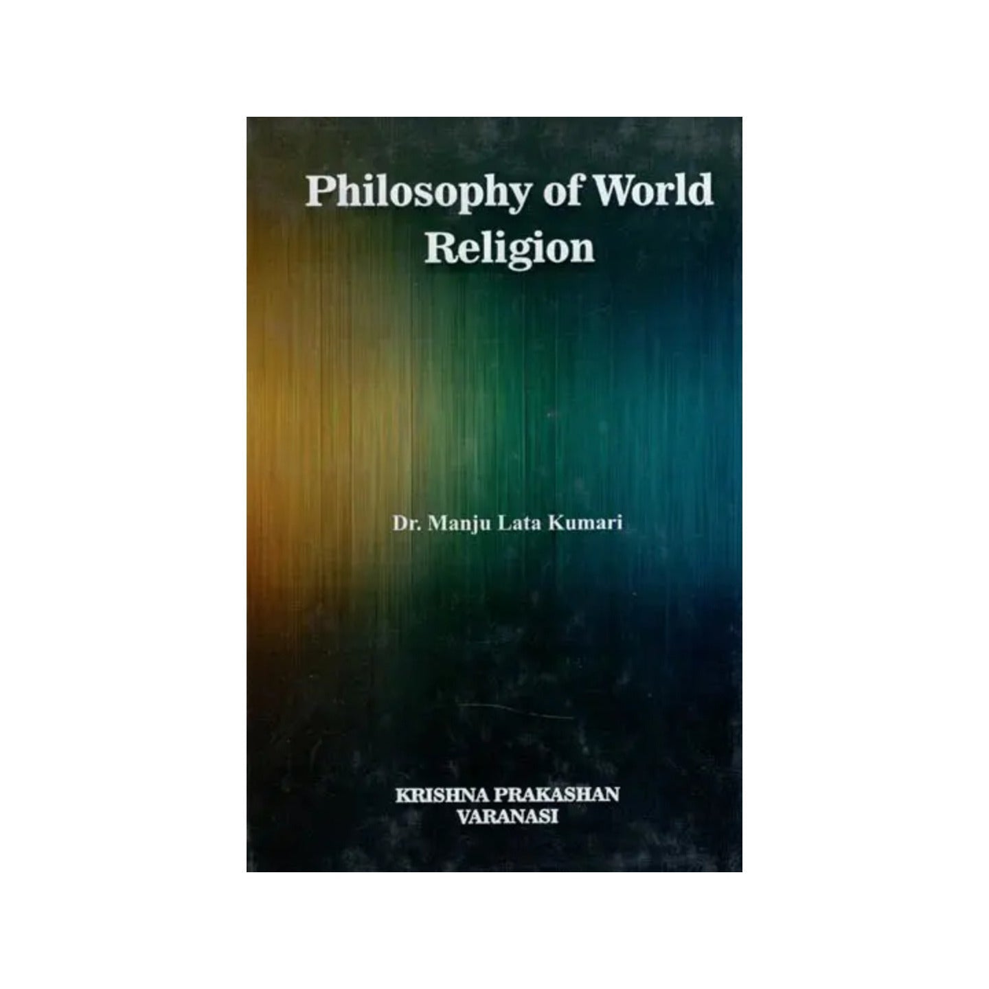 Philosophy Of World Religion - Totally Indian