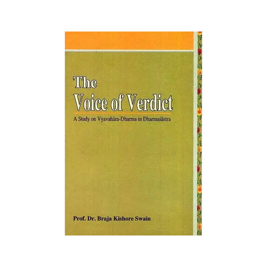 The Voice Of Verdict (A Study On Vyavahara-dharma In Dharmasastra) - Totally Indian