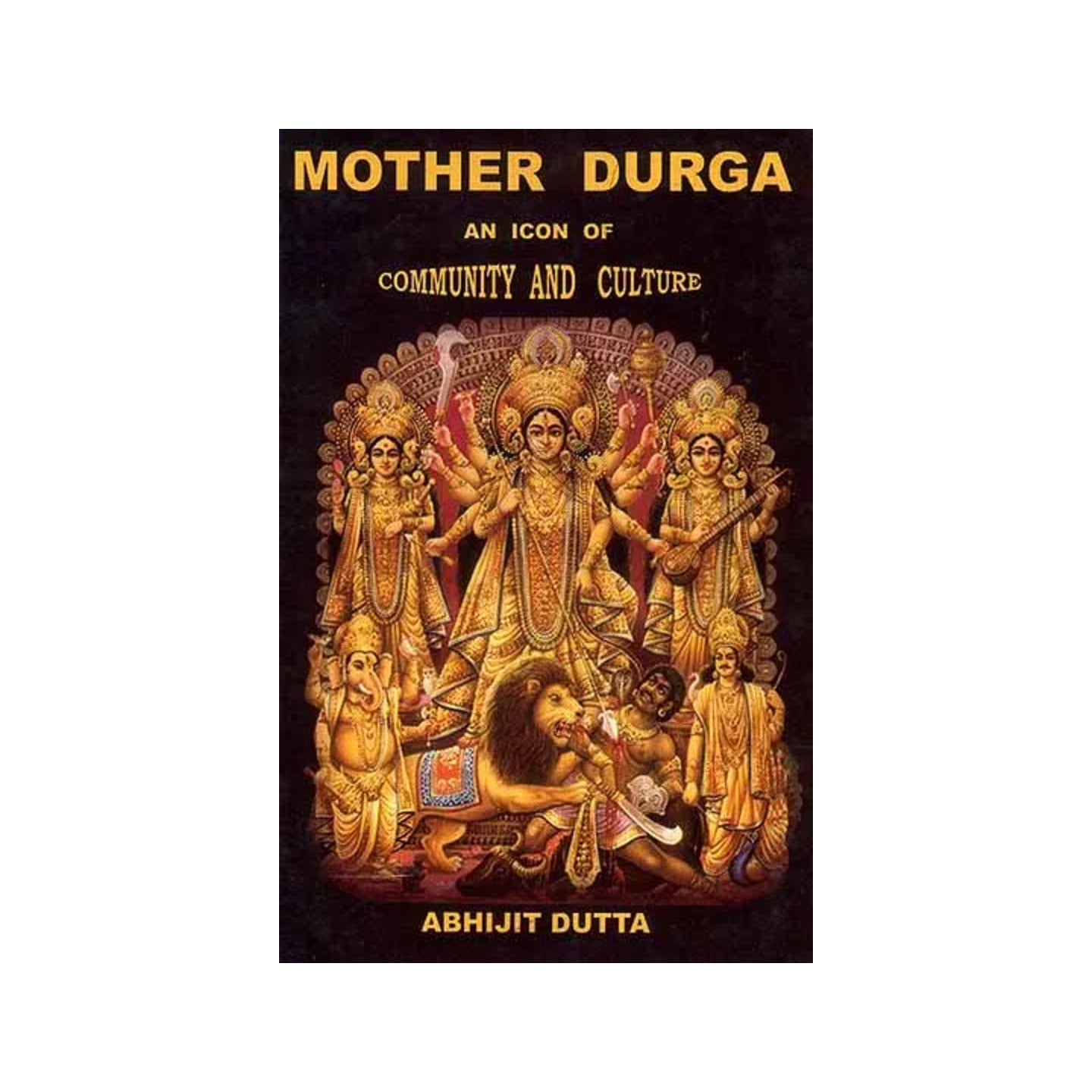 Mother Durga (An Icon Of Community And Culture) - Totally Indian