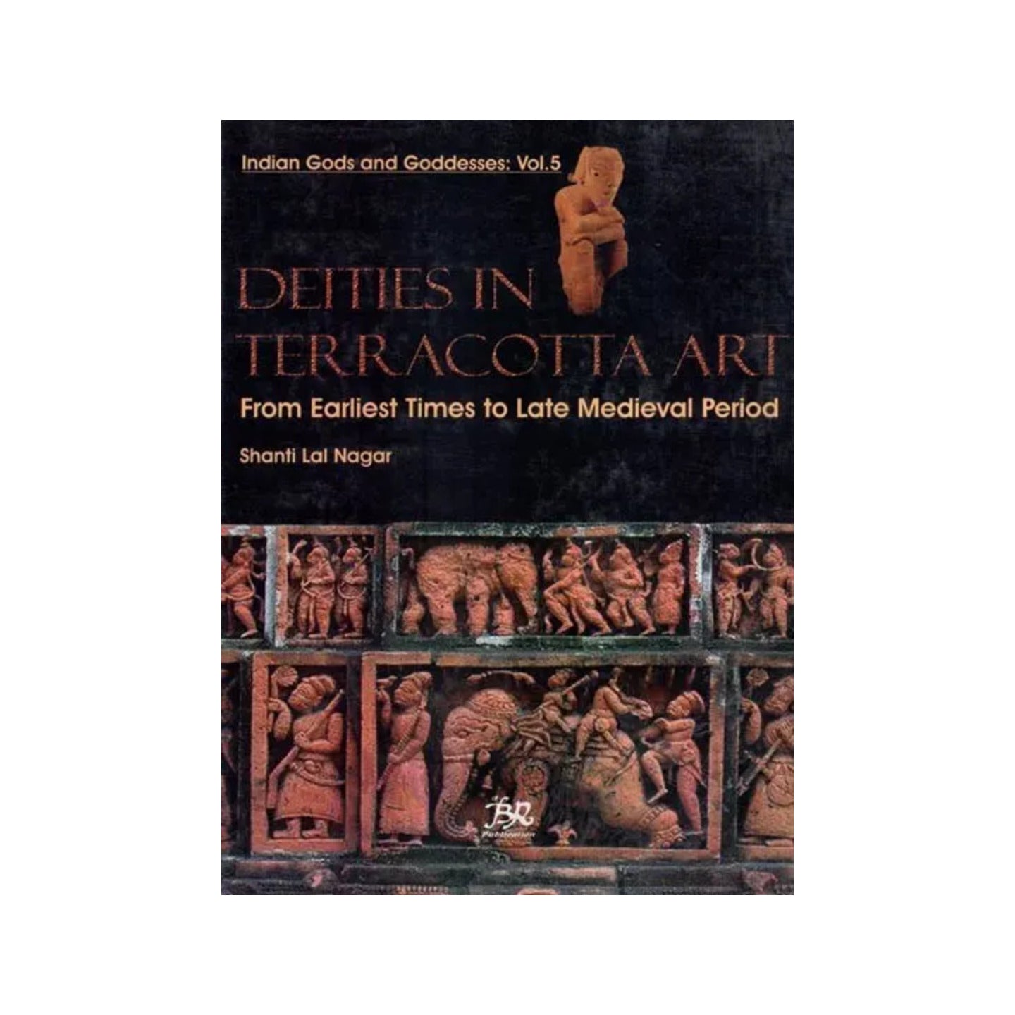 Deities In Terracotta Art (From Earliest Times To Late Medieval Period) - Totally Indian