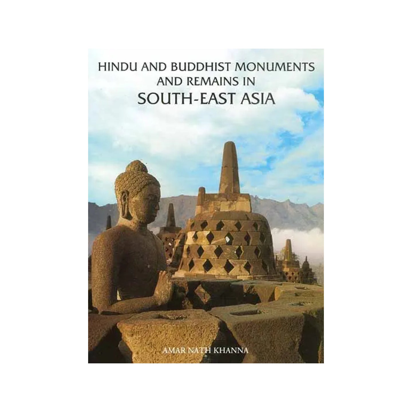 Hindu And Buddhist Monuments And Remains In South-east Asia - Totally Indian