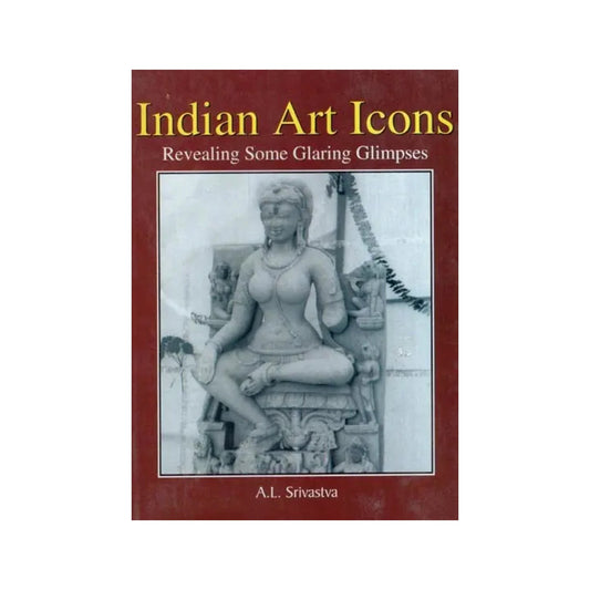 Indian Art Icons (Revealing Some Glaring Glimpses) - Totally Indian