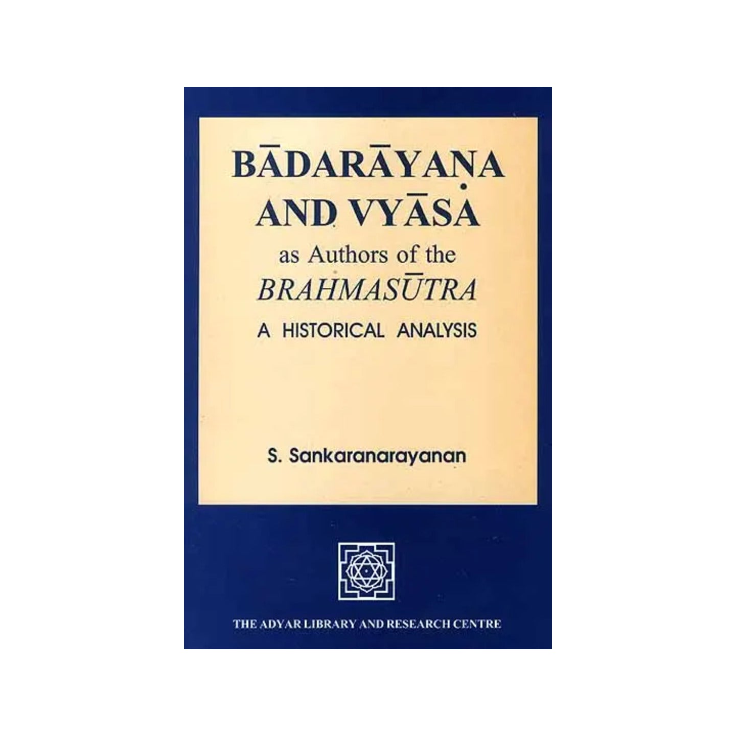 Badarayana And Vyasa As Authors Of The Brahmasutra (A Historical Analysis) - Totally Indian