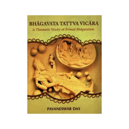 Bhagavata Tattva Vicara – A Thematic Study Of Srimad Bhagavatam - Totally Indian