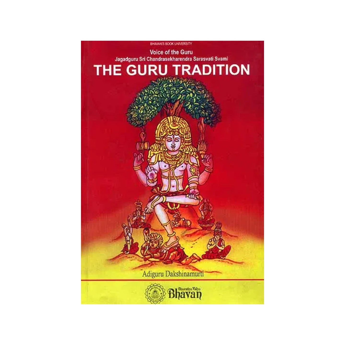 The Guru Tradition (Voice Of The Guru Jagadguru Sri Chandrasesharendra Sarasvati Svami) - Totally Indian