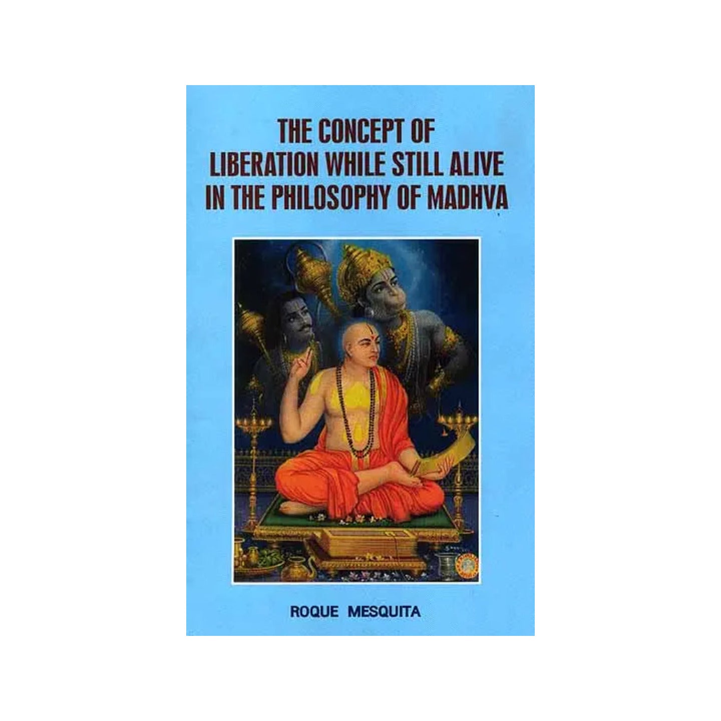 The Concept Of Liberation While Still Alive In The Philosophy Of Madhva - Totally Indian