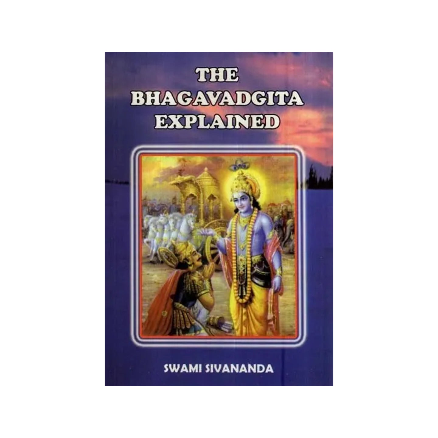 The Bhagavadgita Explained - Totally Indian