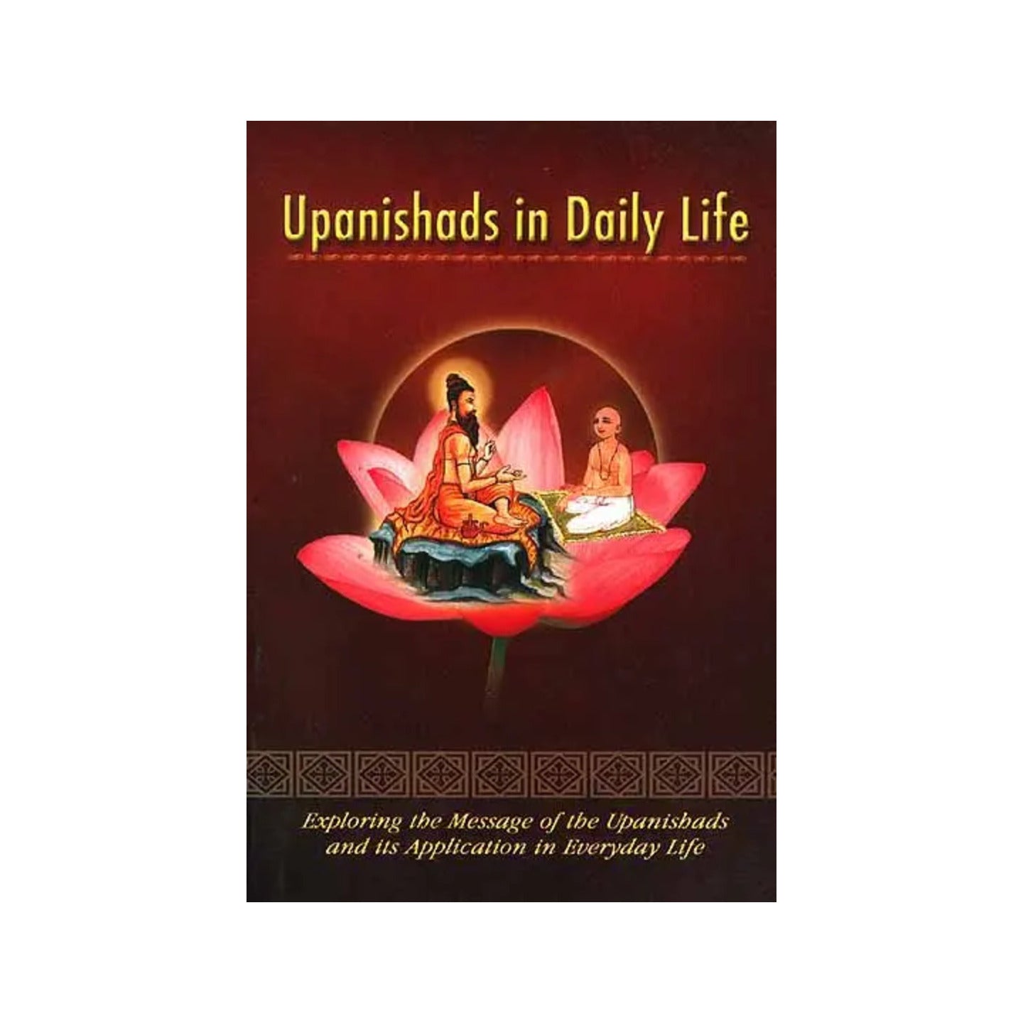 Upanishads In Daily Life - Totally Indian