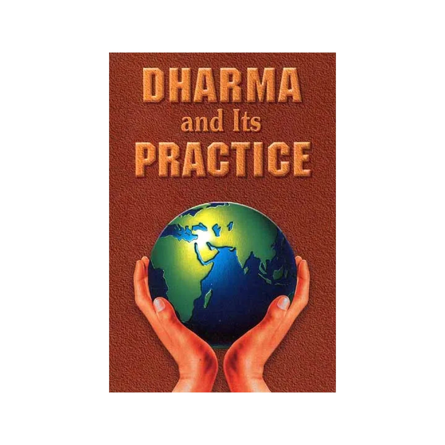 Dharma And Its Practice - Totally Indian