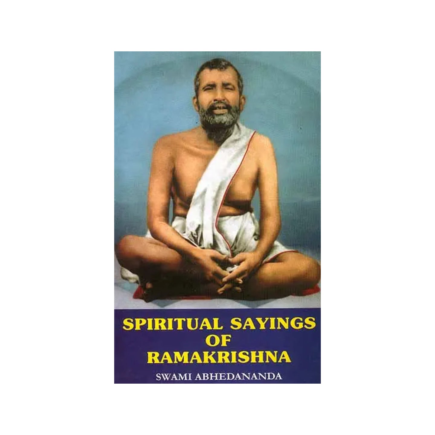 Spiritual Sayings Of Ramakrishna - Totally Indian