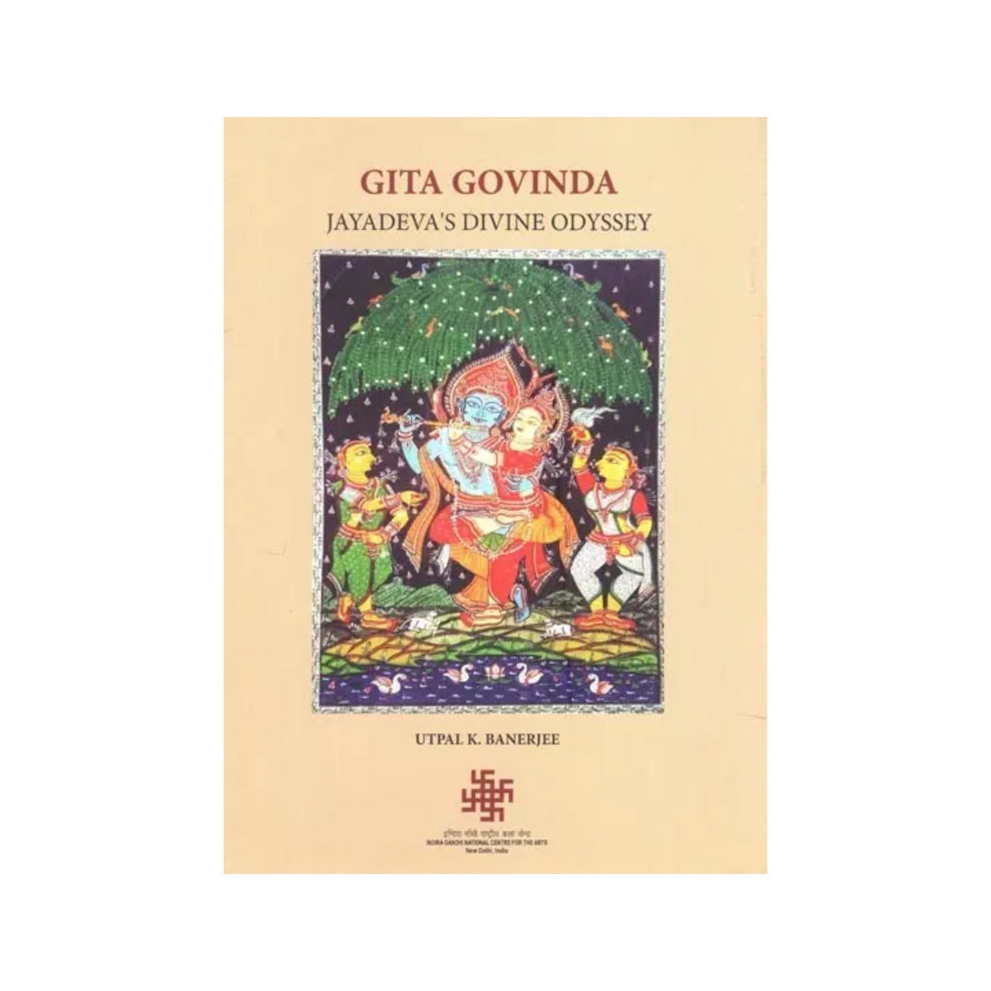 Gita Govinda Jayadeva's Divine Odyssey - Totally Indian