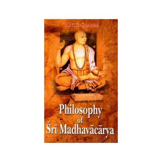 Philosophy Of Sri Madhavacarya - Totally Indian