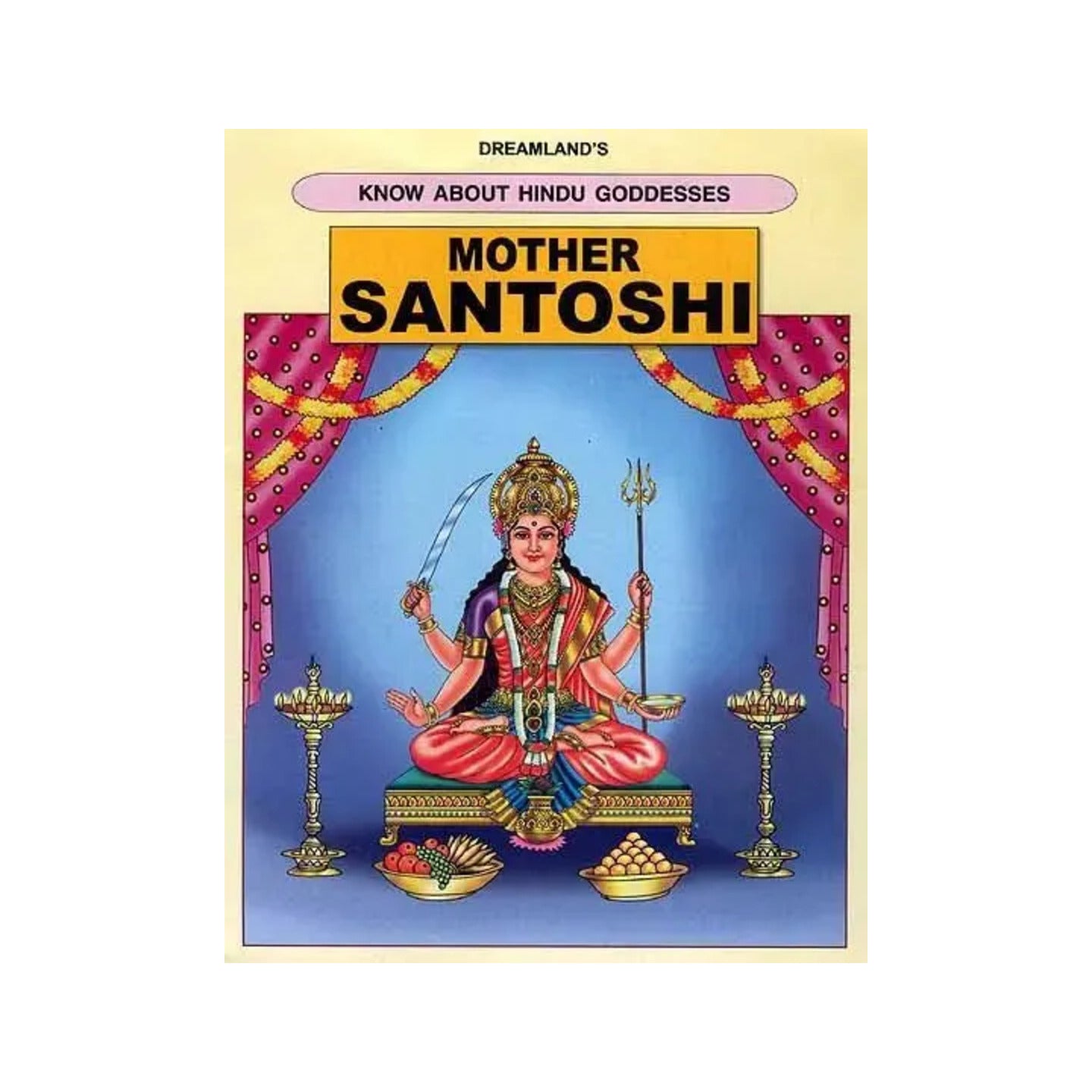 Mother Santoshi (Know About Hindu Goddesses Series) - Totally Indian