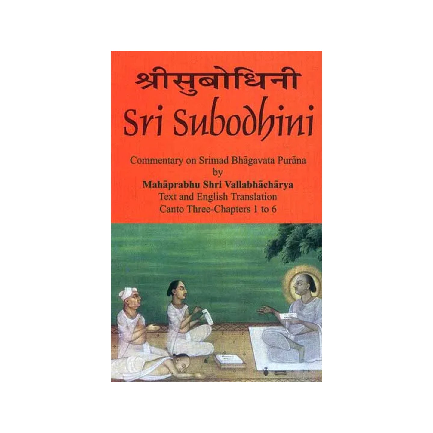 Sri Subodhini Commentary On Srimad Bhagavata Purana By Mahaprabhu Shri Vallabhacharya: Canto Three-chapters 1 To 6 (Volume 21) - Totally Indian