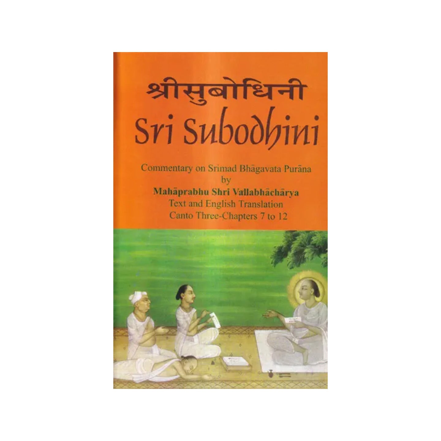 Sri Subodhini Commentary On Srimad Bhagavata Purana By Mahaprabhu Shri Vallabhacharya: Canto Three-chapters 7 To 12 (Volume 22) - Totally Indian