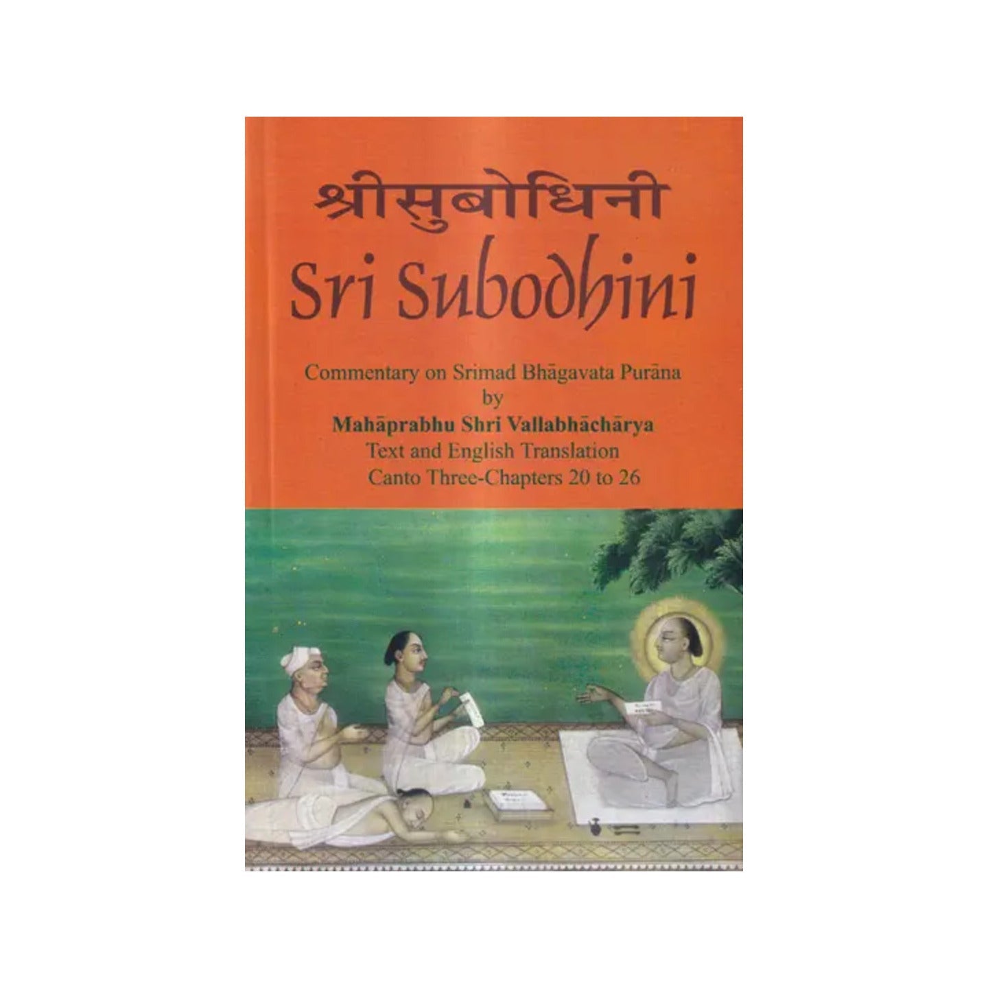 Sri Subodhini Commentary On Srimad Bhagavata Purana By Mahaprabhu Shri Vallabhacharya: Canto Three-chapters 20 To 26 (Volume 24) - Totally Indian