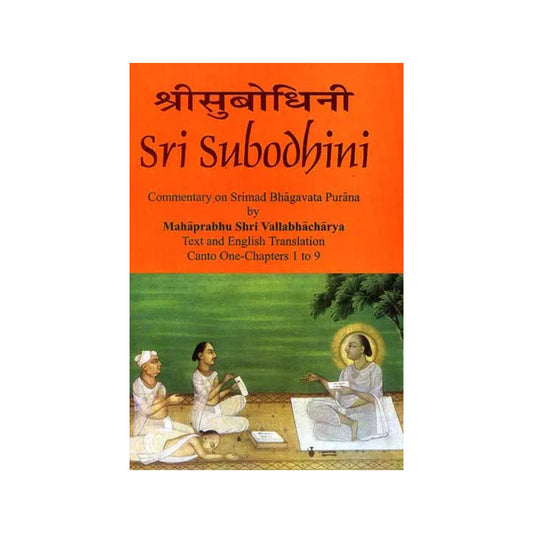 Sri Subodhini Commentary On Srimad Bhagavata Purana By Mahaprabhu Shri Vallabhacharya Canto: One-chapters 1 To 9 (Volume 17) - Totally Indian