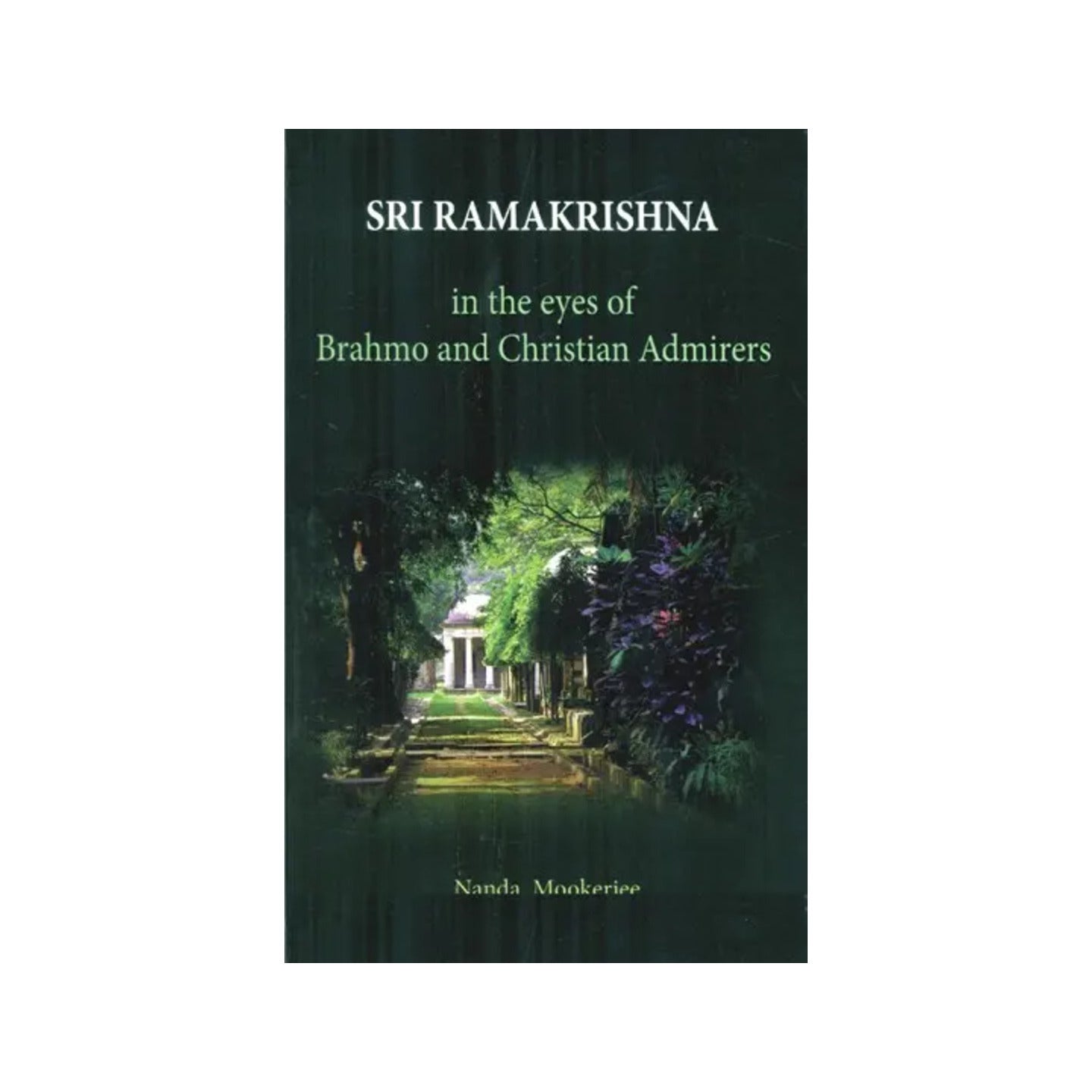 Sri Ramakrishna In The Eyes Of Brahmo And Christian Admirers - Totally Indian