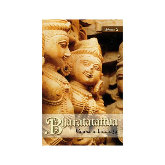 Bharatatattva Course In Indology (A Study Guide Volume 2) - Totally Indian