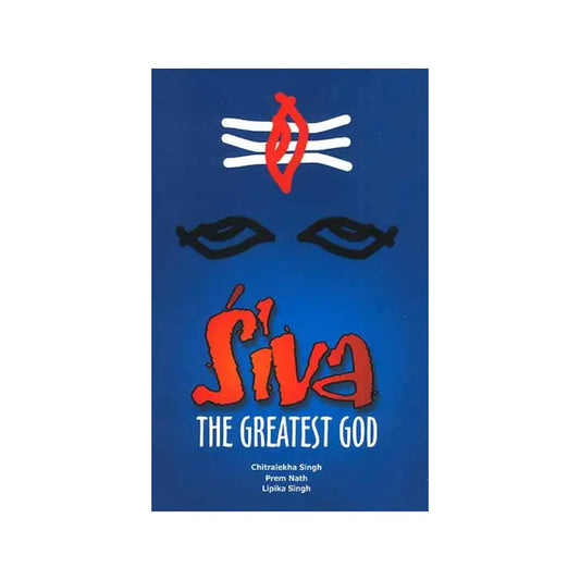 Siva (Shiva) The Greatest God - Totally Indian