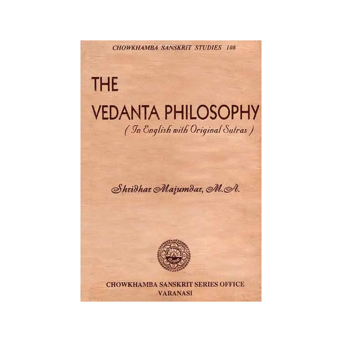 The Vedanta Philosophy: Brahma Sutras On The Basis Of - Totally Indian