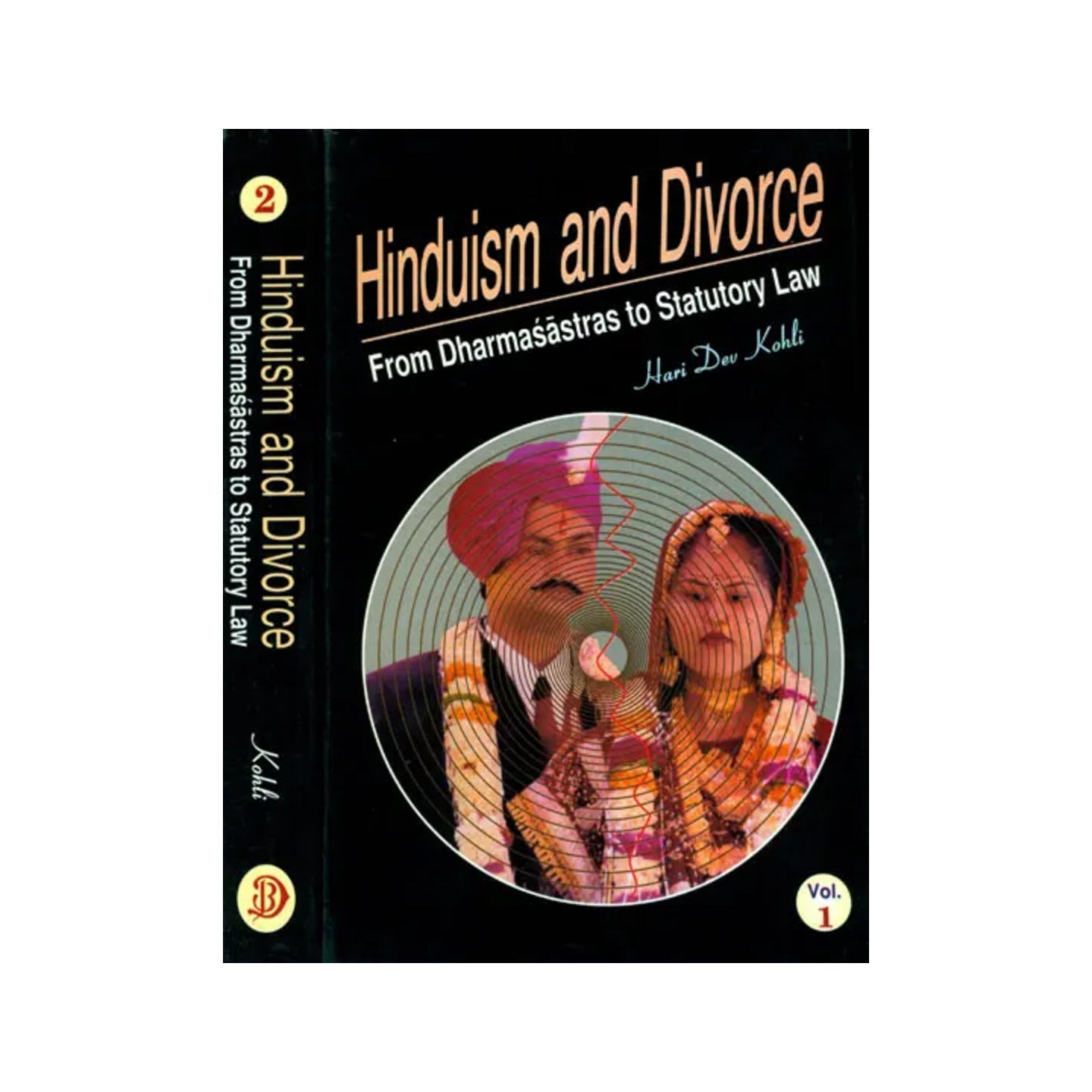 Hinduism And Divorce From Dharmasastras To Statutory Law (In Two Volumes) - Totally Indian